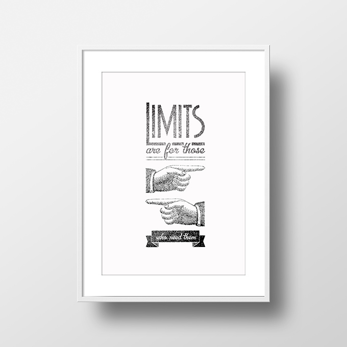 Limits-are-for-those-who-need-them-motivational-quote-for-work-and-office-by-my-home-and-yours p