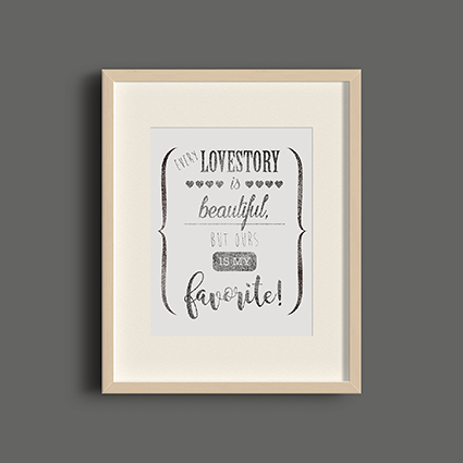 every love story is beautiful but ours is my favorite fabric art print love gift